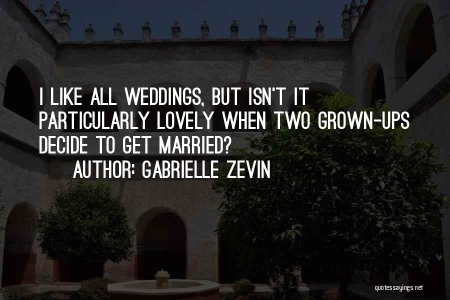 Grown Ups Two Quotes By Gabrielle Zevin