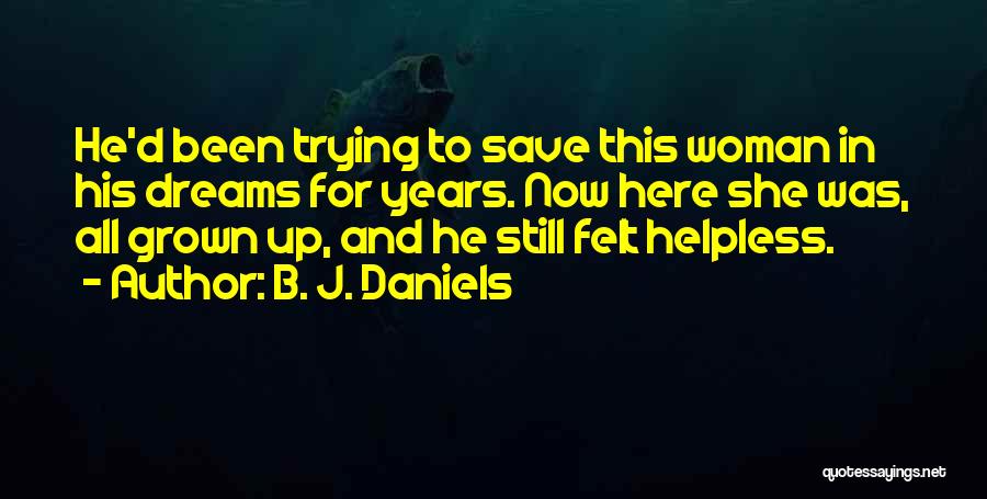 Grown Woman Quotes By B. J. Daniels