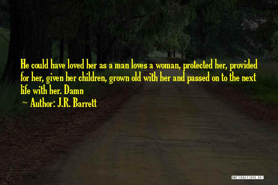 Grown Woman Quotes By J.R. Barrett