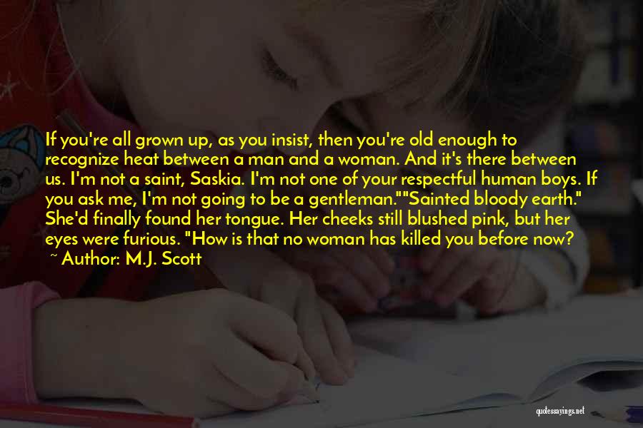 Grown Woman Quotes By M.J. Scott