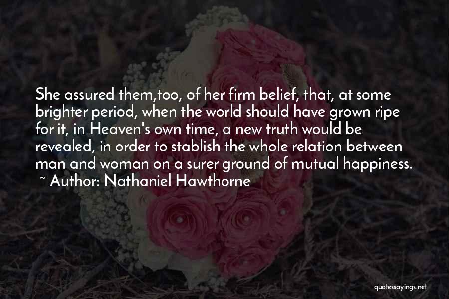 Grown Woman Quotes By Nathaniel Hawthorne Grown Woman Quotes By Nathaniel Hawthorne