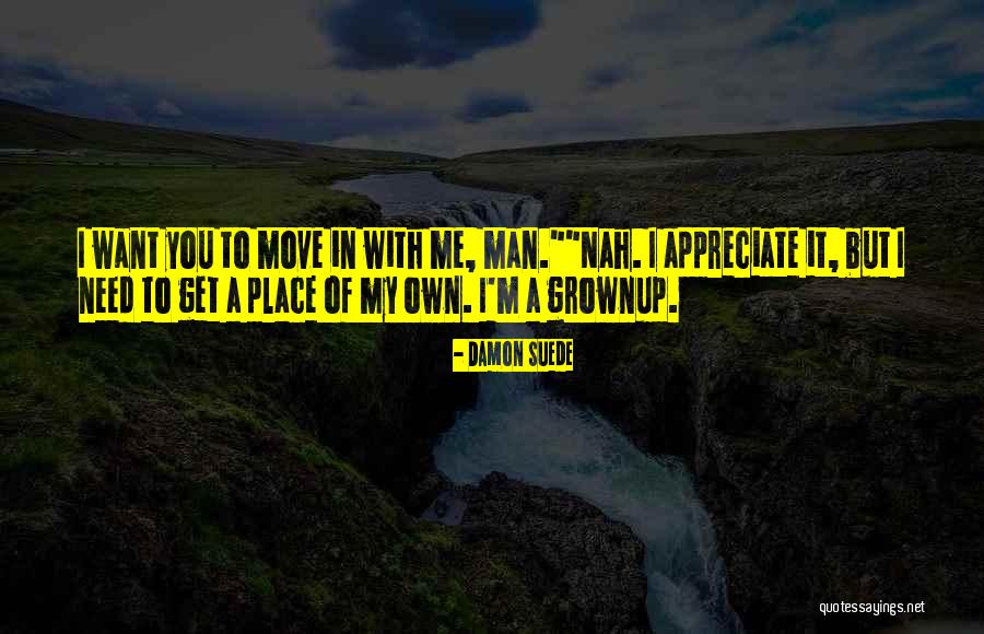 Grownup Quotes By Damon Suede Grownup Quotes By Damon Suede