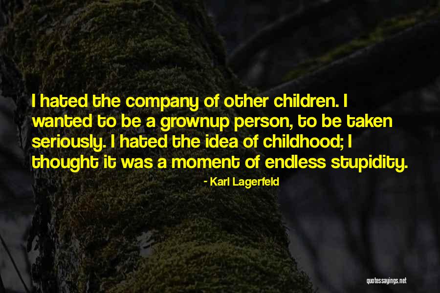 Grownup Quotes By Karl Lagerfeld Grownup Quotes By Karl Lagerfeld