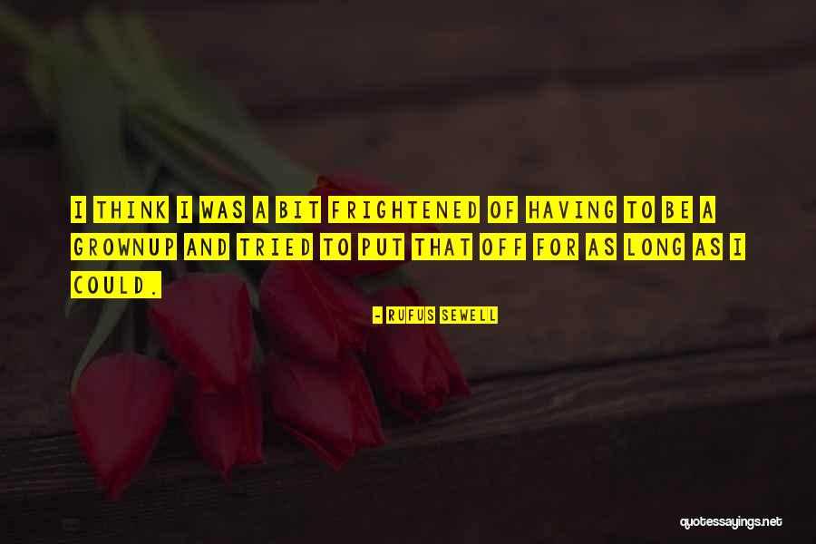 Grownup Quotes By Rufus Sewell Grownup Quotes By Rufus Sewell