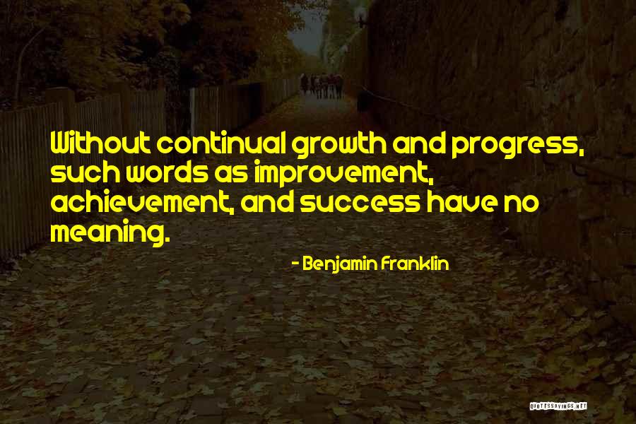 Growth And Achievement Quotes By Benjamin Franklin Growth And Achievement Quotes By Benjamin Franklin