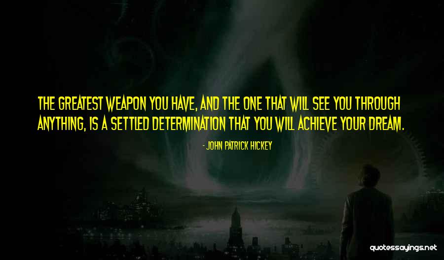 Growth And Achievement Quotes By John Patrick Hickey Growth And Achievement Quotes By John Patrick Hickey