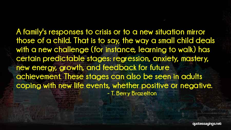 Growth And Achievement Quotes By T. Berry Brazelton Growth And Achievement Quotes By T. Berry Brazelton