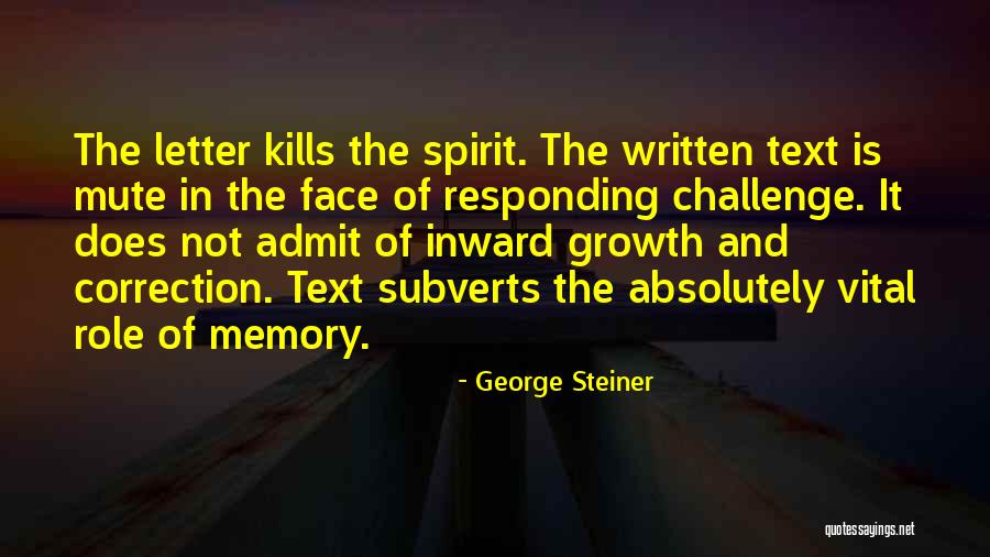 Growth And Challenge Quotes By George Steiner Growth And Challenge Quotes By George Steiner