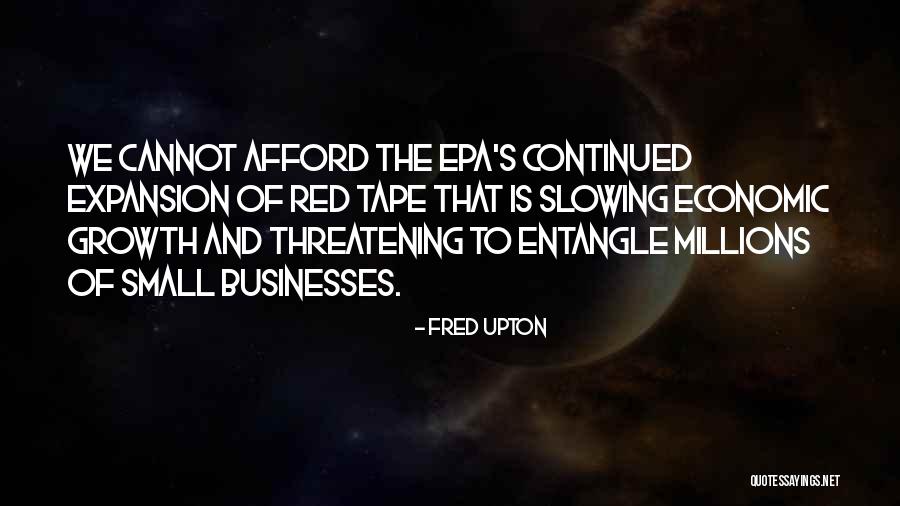 Growth And Expansion Quotes By Fred Upton Growth And Expansion Quotes By Fred Upton