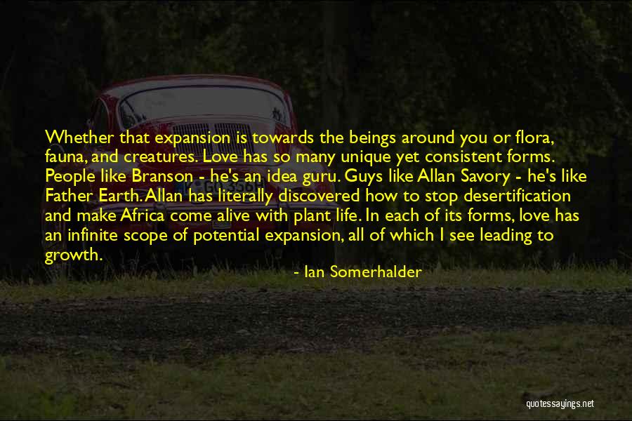 Growth And Expansion Quotes By Ian Somerhalder Growth And Expansion Quotes By Ian Somerhalder