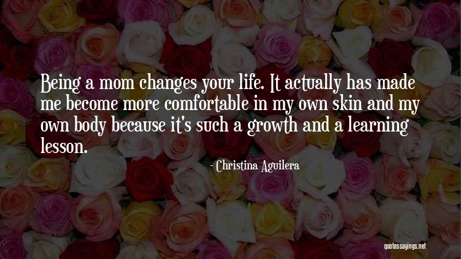 Growth And Learning Quotes By Christina Aguilera Growth And Learning Quotes By Christina Aguilera