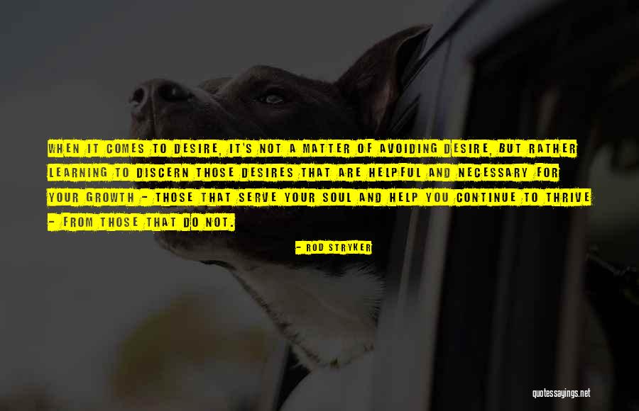 Growth And Learning Quotes By Rod Stryker Growth And Learning Quotes By Rod Stryker