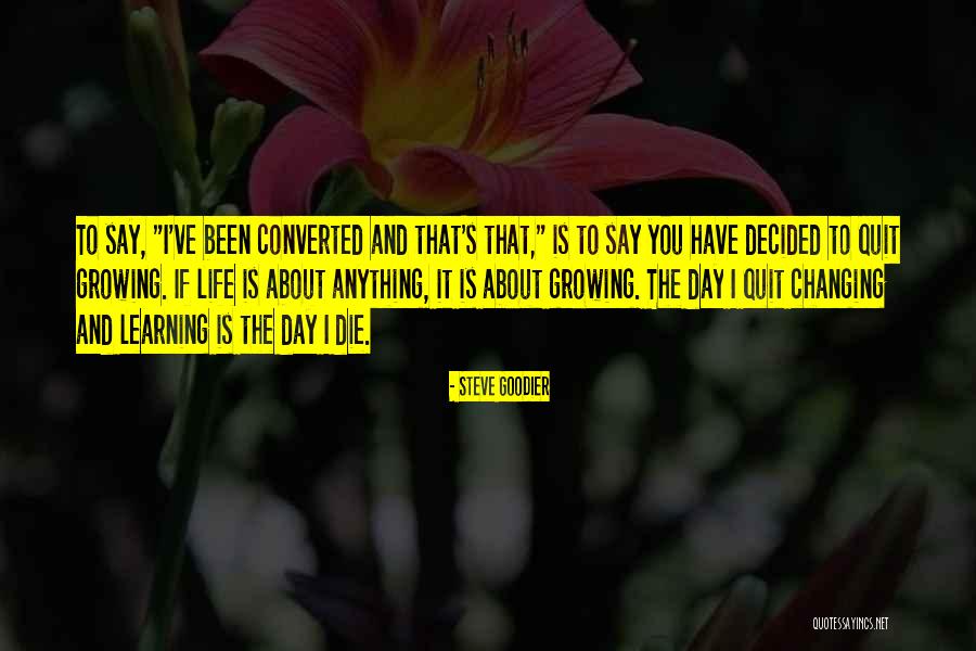 Growth And Learning Quotes By Steve Goodier Growth And Learning Quotes By Steve Goodier