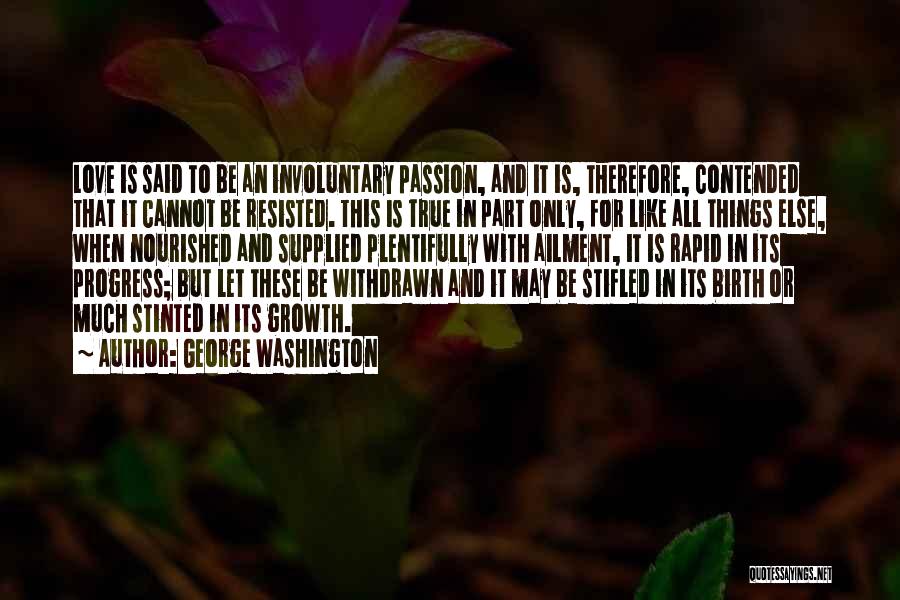 Growth And Love Quotes By George Washington