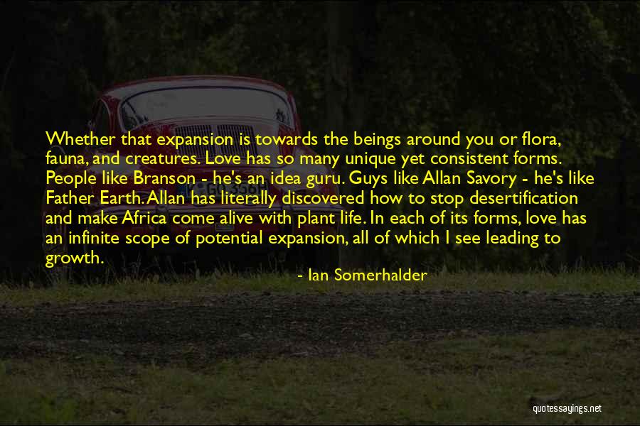 Growth And Love Quotes By Ian Somerhalder