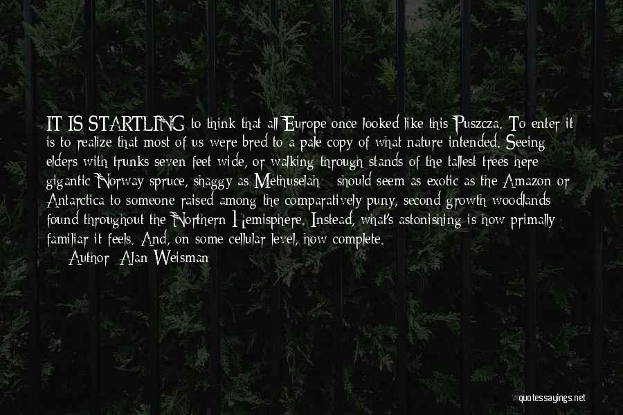 Growth And Nature Quotes By Alan Weisman