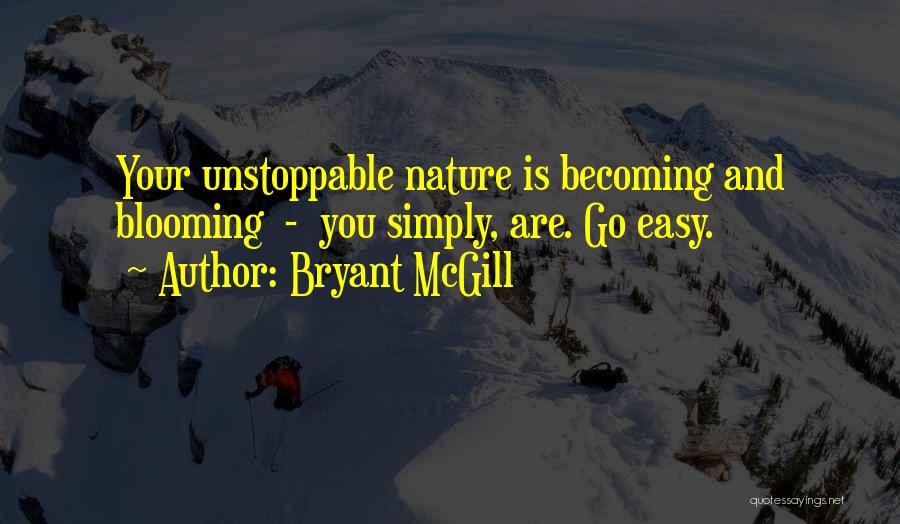 Growth And Nature Quotes By Bryant McGill