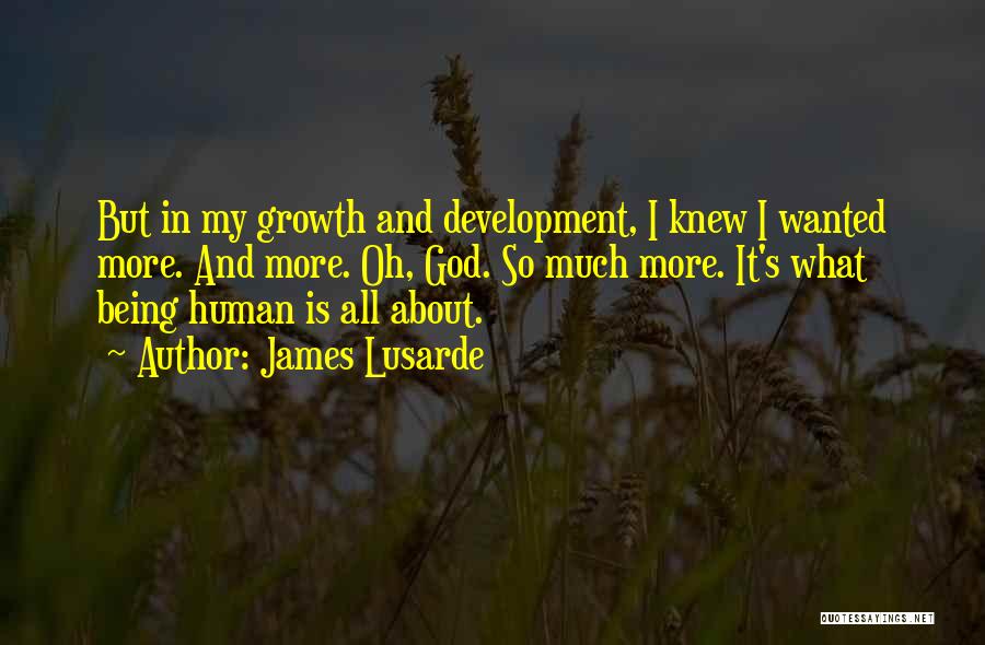 Growth And Nature Quotes By James Lusarde