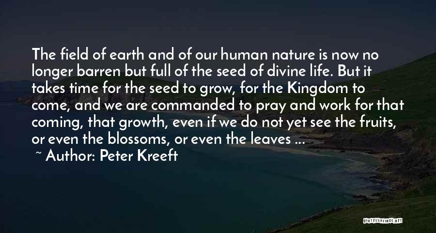 Growth And Nature Quotes By Peter Kreeft