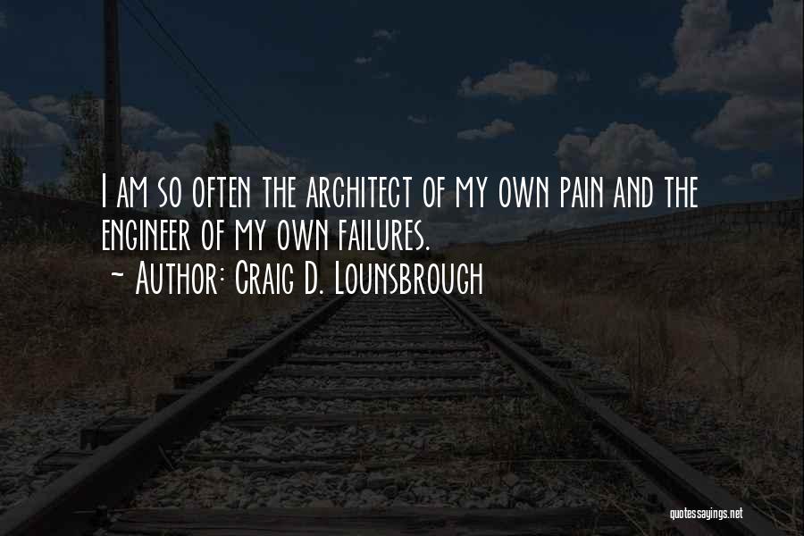 Growth And Pain Quotes By Craig D. Lounsbrough