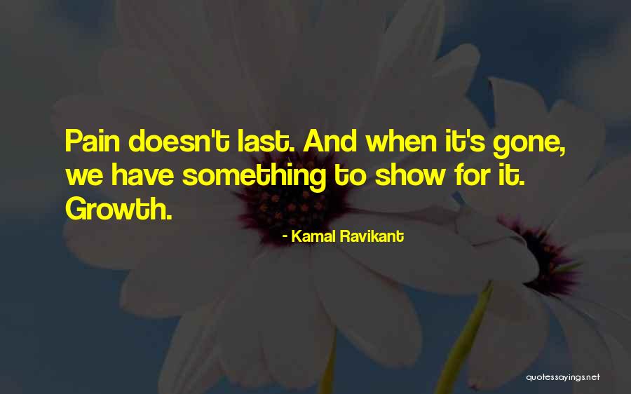 Growth And Pain Quotes By Kamal Ravikant