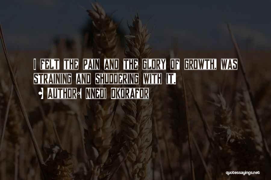 Growth And Pain Quotes By Nnedi Okorafor