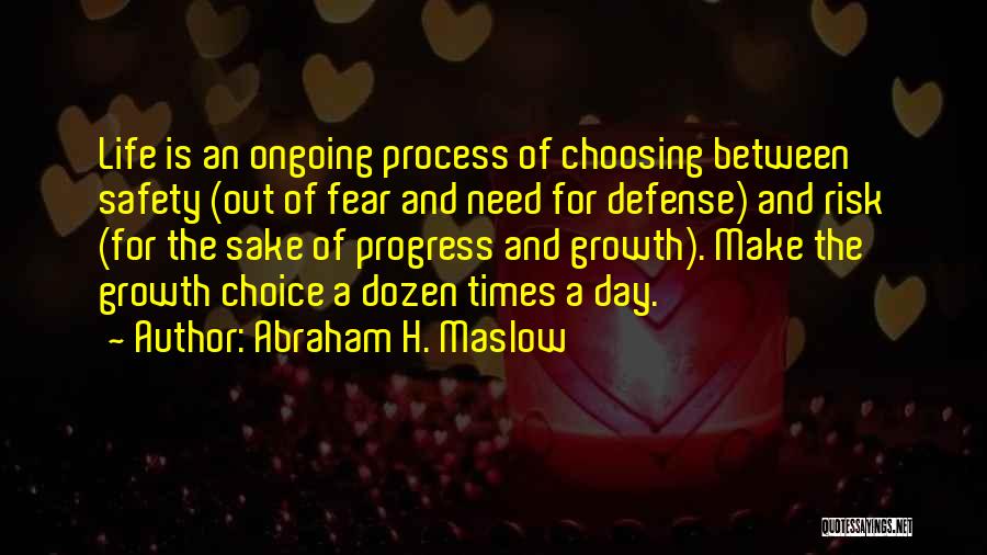 Growth And Progress Quotes By Abraham H. Maslow