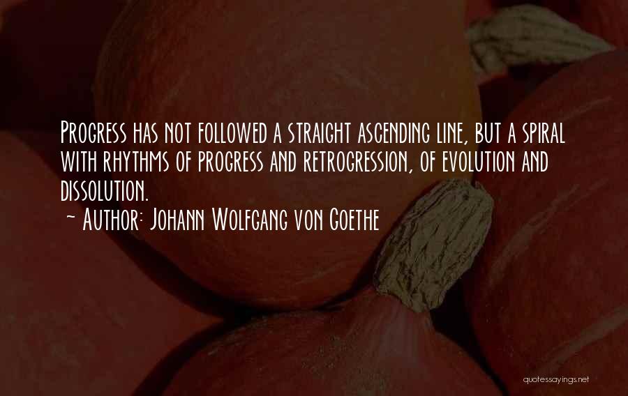 Growth And Progress Quotes By Johann Wolfgang Von Goethe