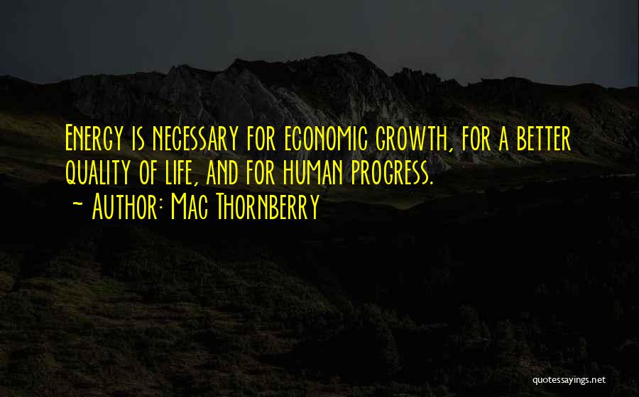 Growth And Progress Quotes By Mac Thornberry