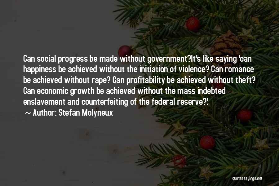 Growth And Progress Quotes By Stefan Molyneux