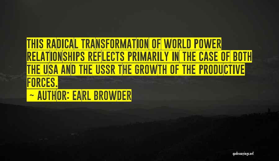 Growth And Transformation Quotes By Earl Browder
