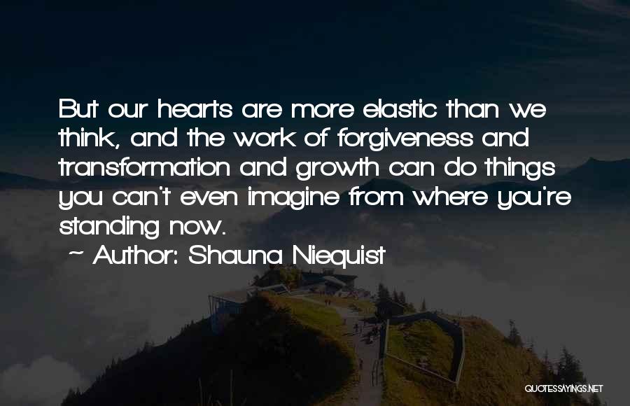 Growth And Transformation Quotes By Shauna Niequist