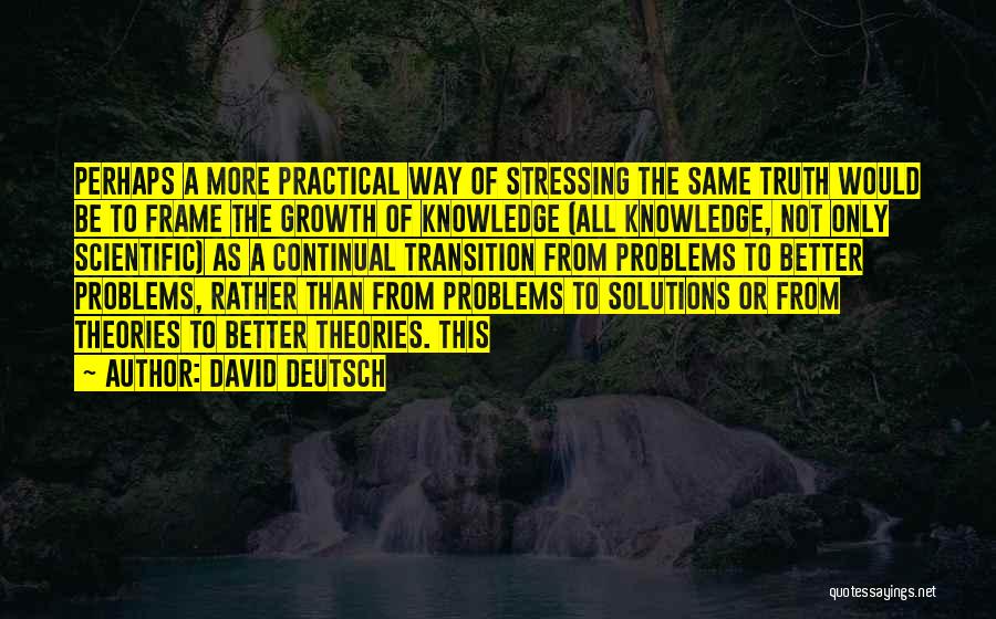 Growth And Transition Quotes By David Deutsch