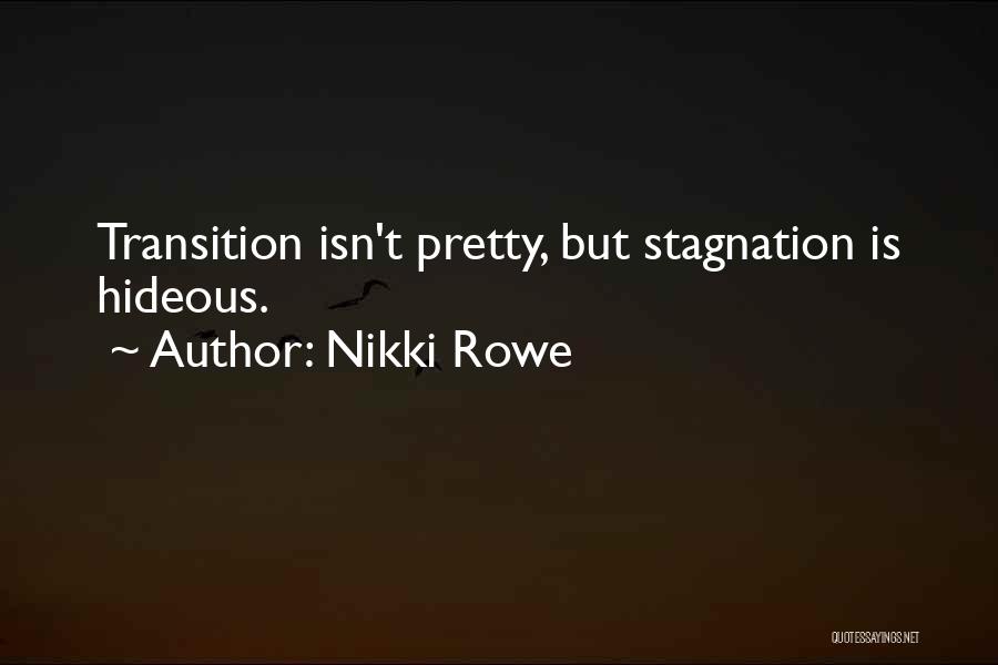 Growth And Transition Quotes By Nikki Rowe