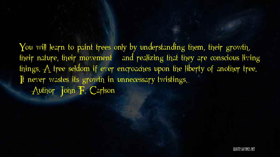 Growth And Trees Quotes By John F. Carlson