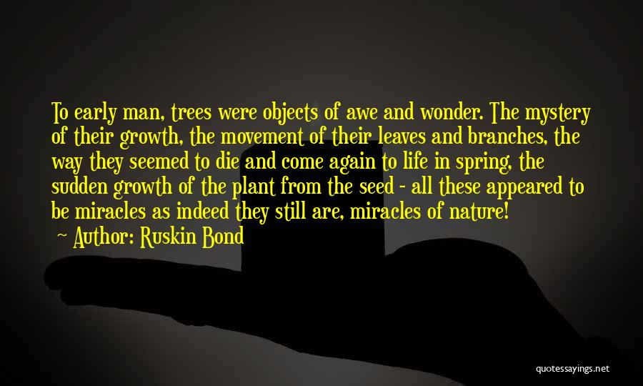 Growth And Trees Quotes By Ruskin Bond