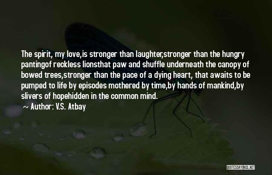 Growth And Trees Quotes By V.S. Atbay
