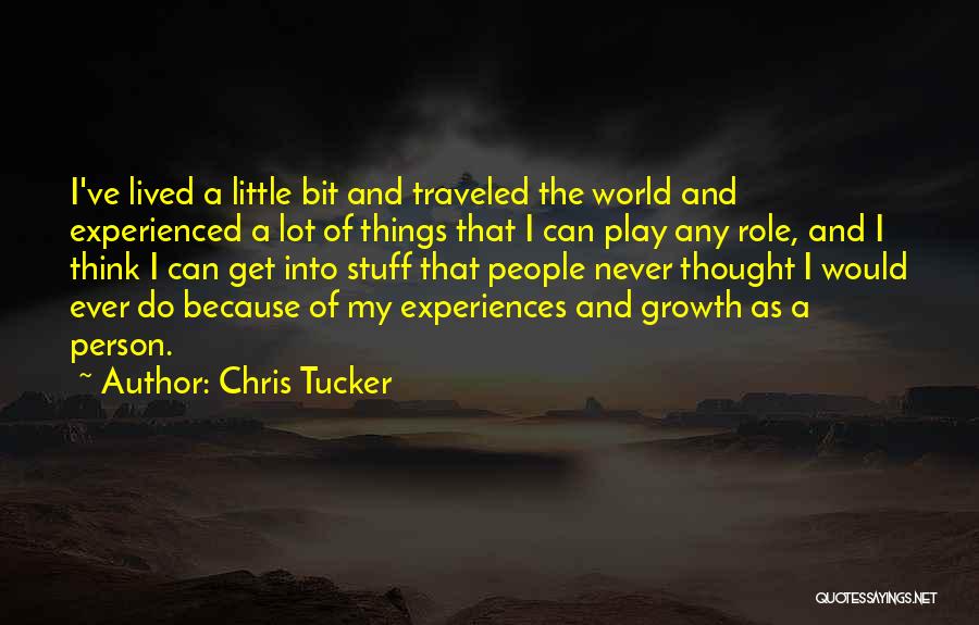 Growth As A Person Quotes By Chris Tucker