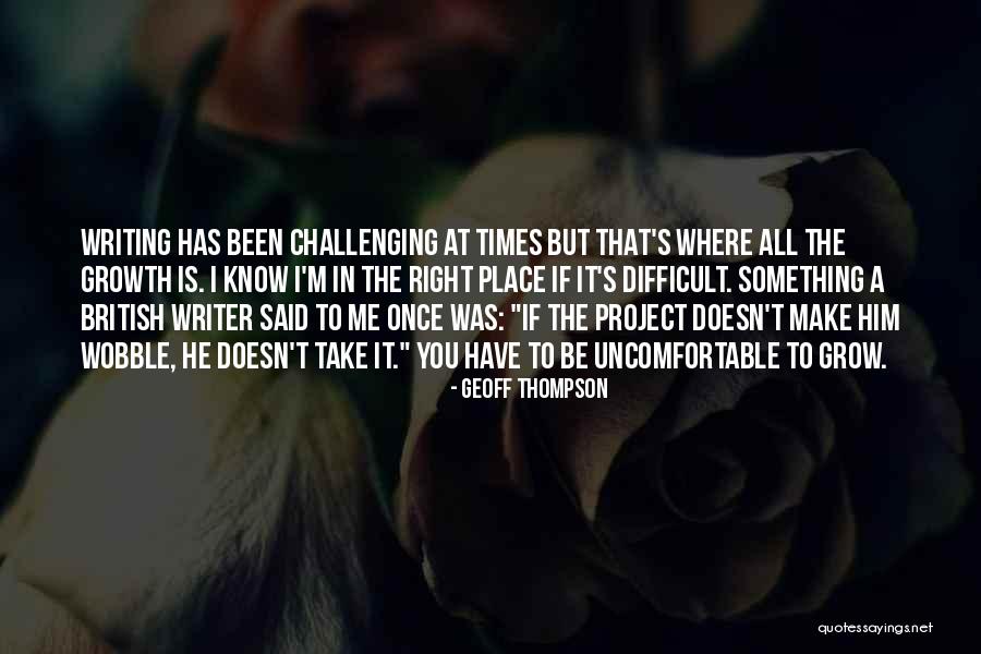 Growth As A Writer Quotes By Geoff Thompson Growth As A Writer Quotes By Geoff Thompson