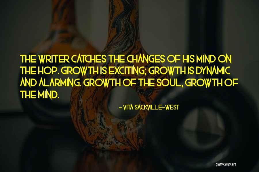 Growth As A Writer Quotes By Vita Sackville-West Growth As A Writer Quotes By Vita Sackville-West