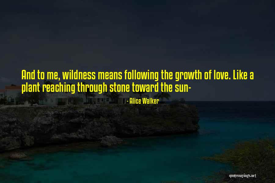 Growth For You Means Quotes By Alice Walker Growth For You Means Quotes By Alice Walker