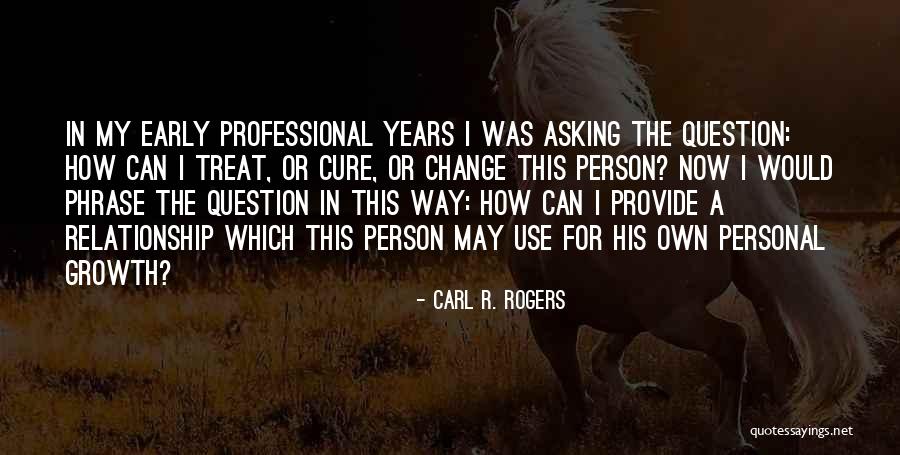 Growth In A Relationship Quotes By Carl R. Rogers