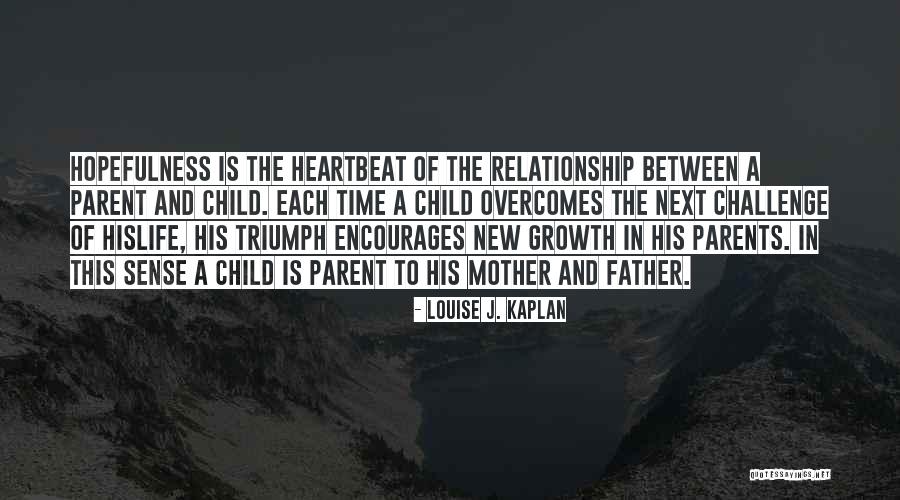 Growth In A Relationship Quotes By Louise J. Kaplan