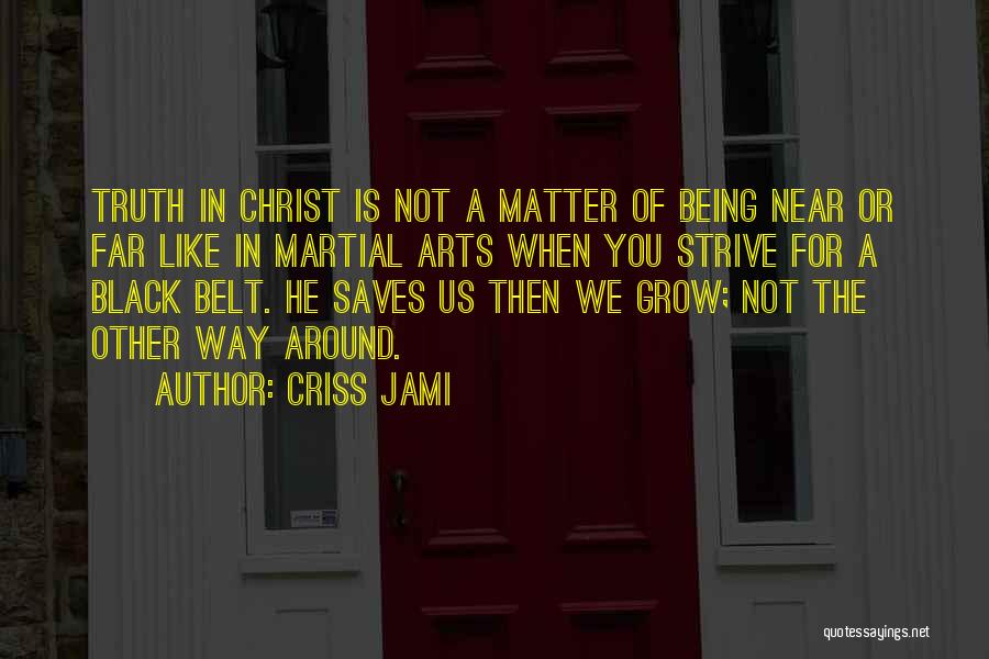 Growth In Christ Quotes By Criss Jami