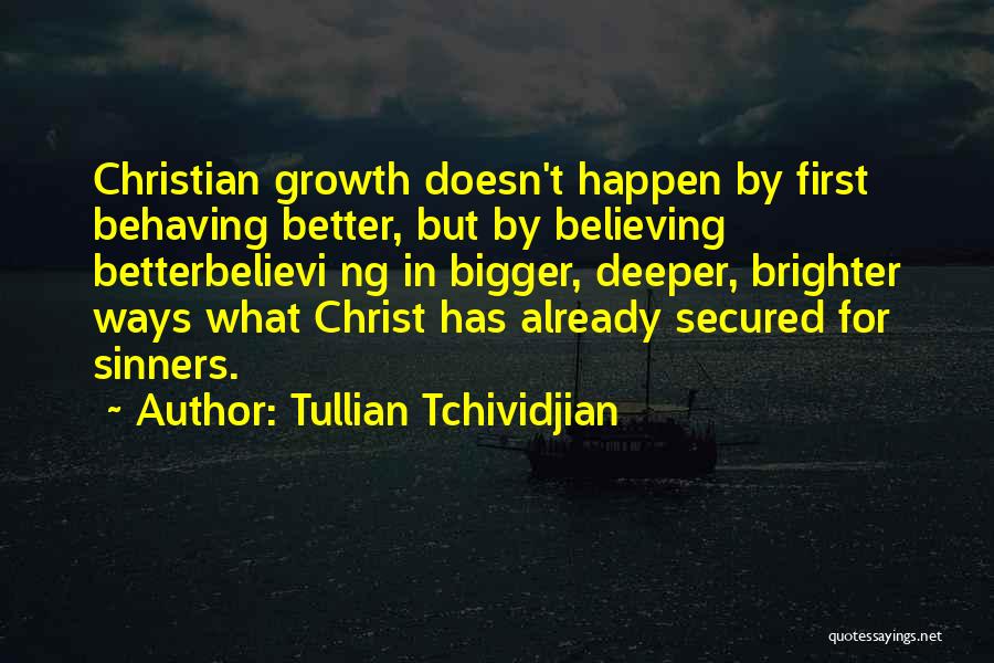 Growth In Christ Quotes By Tullian Tchividjian