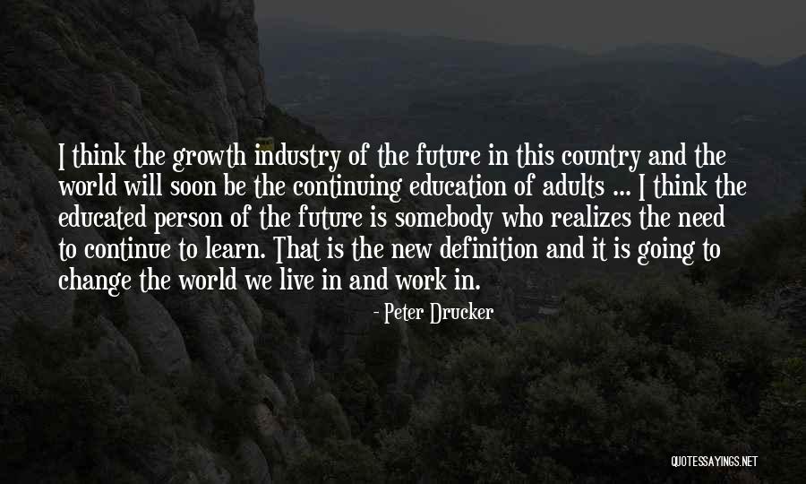 Growth In Education Quotes By Peter Drucker