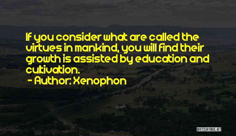 Growth In Education Quotes By Xenophon