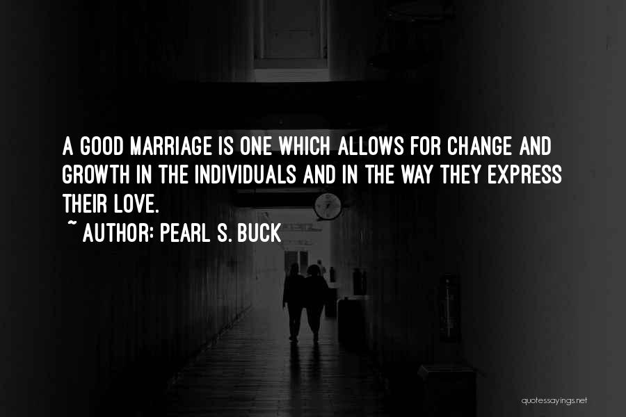 Growth In Marriage Quotes By Pearl S. Buck