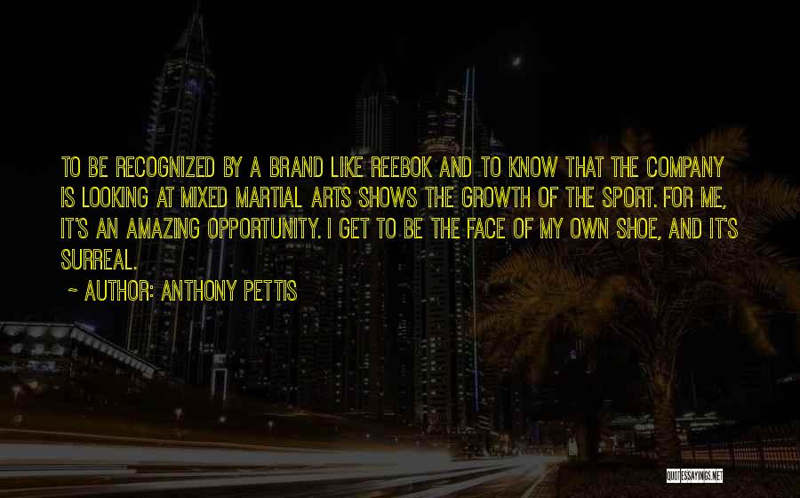 Growth In Sports Quotes By Anthony Pettis Growth In Sports Quotes By Anthony Pettis