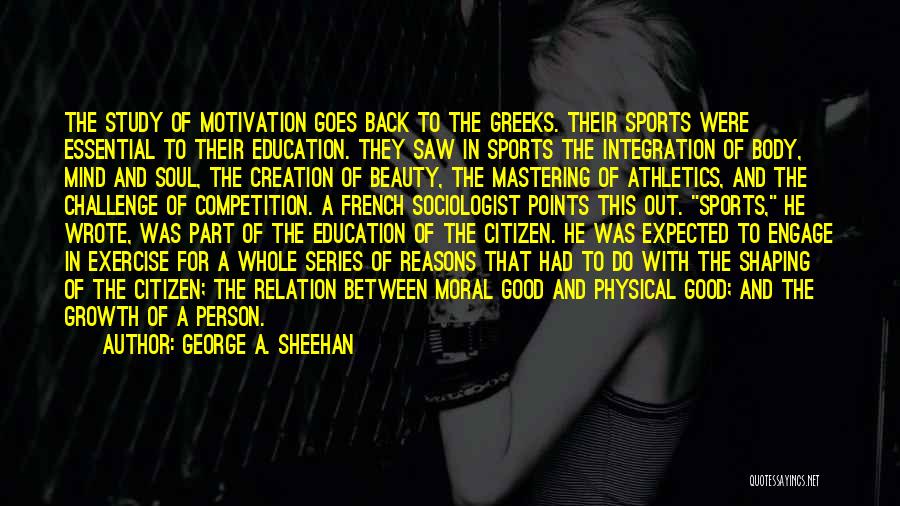 Growth In Sports Quotes By George A. Sheehan